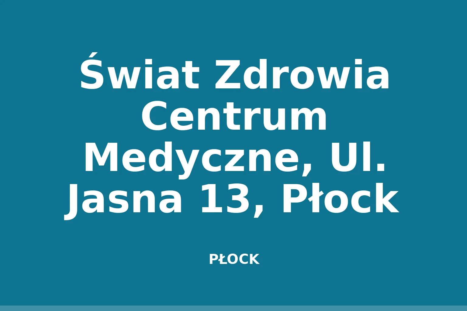 Świat Zdrowia Centrum Medyczne, Ul. Jasna 13, Płock